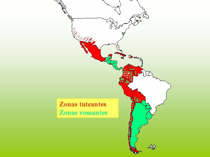 Zonas tuteantes Zonas voseantes 