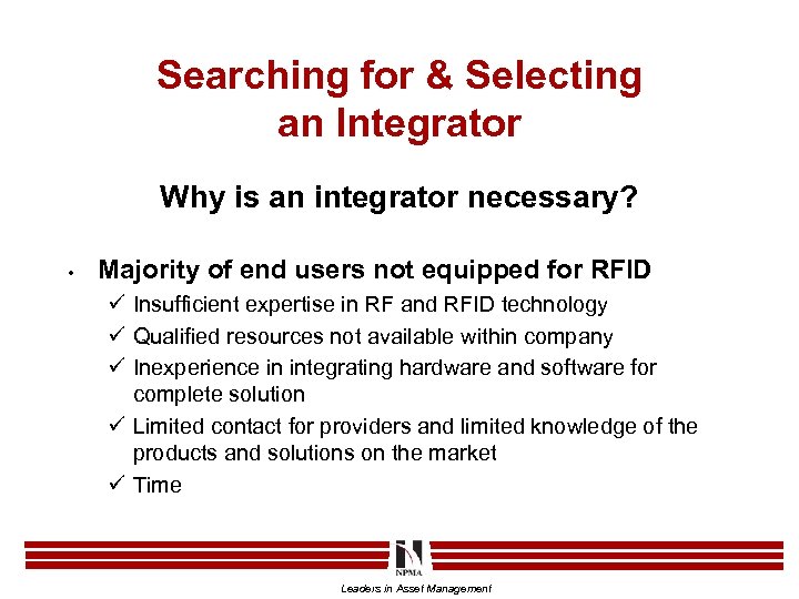 Searching for & Selecting an Integrator Why is an integrator necessary? • Majority of