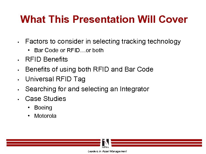 What This Presentation Will Cover • Factors to consider in selecting tracking technology •