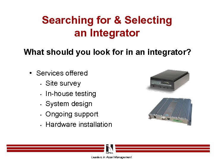 Searching for & Selecting an Integrator What should you look for in an integrator?