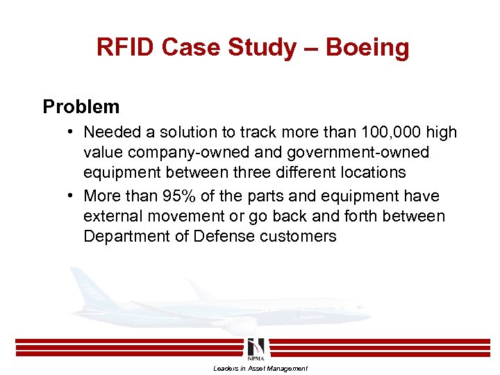 RFID Case Study – Boeing Problem • Needed a solution to track more than