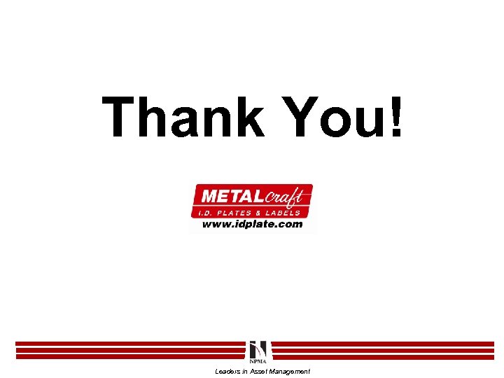 Thank You! Leaders in Asset Management 