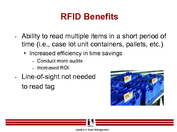 RFID Benefits • Ability to read multiple items in a short period of time