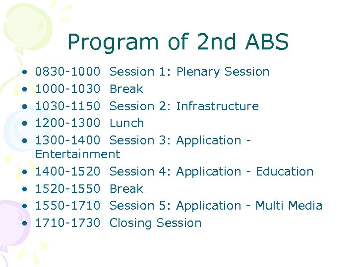 Program of 2 nd ABS • • • 0830 -1000 Session 1: Plenary Session