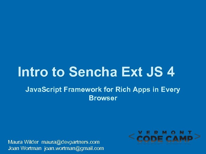 Intro to Sencha Ext JS 4 Java. Script Framework for Rich Apps in Every