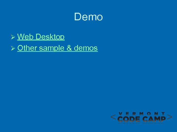 Demo Ø Web Desktop Ø Other sample & demos 