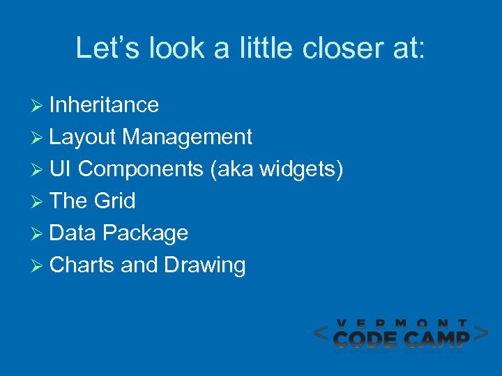 Let’s look a little closer at: Ø Inheritance Ø Layout Management Ø UI Components
