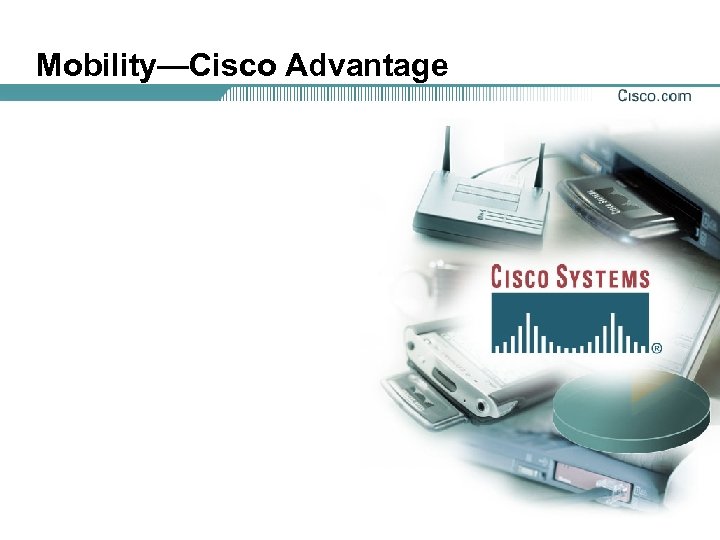 Mobility—Cisco Advantage 