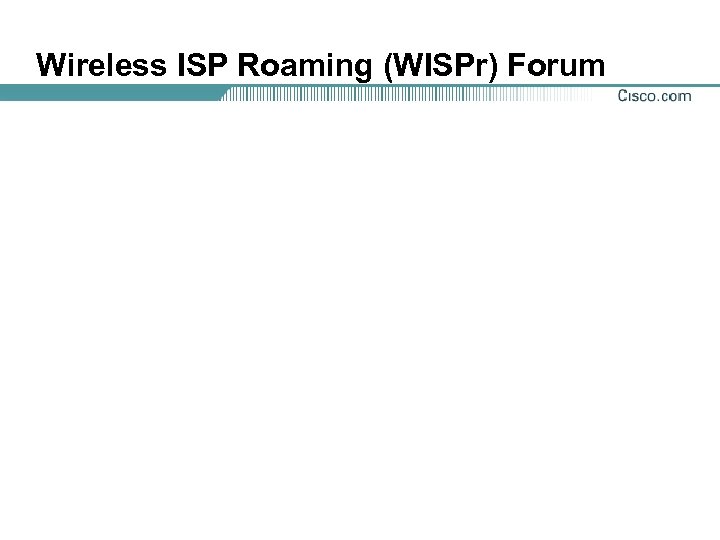Wireless ISP Roaming (WISPr) Forum 