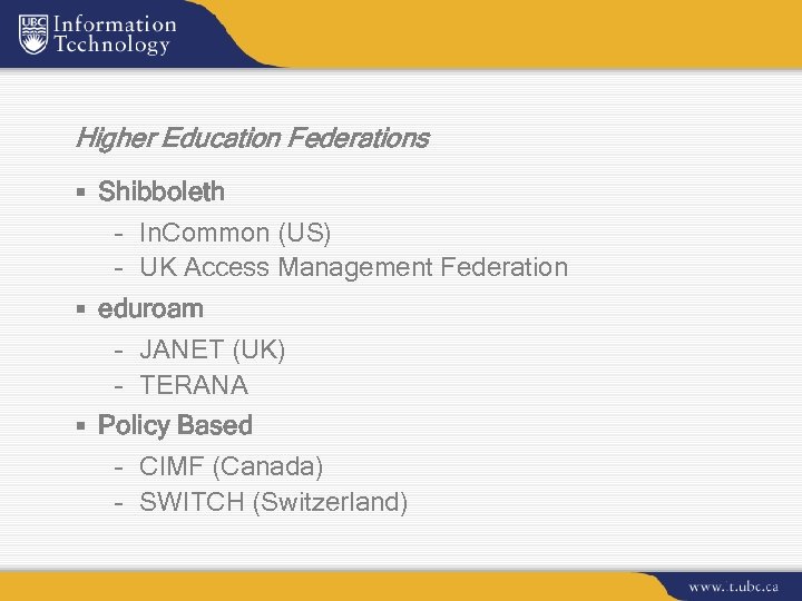 Higher Education Federations § Shibboleth – In. Common (US) – UK Access Management Federation