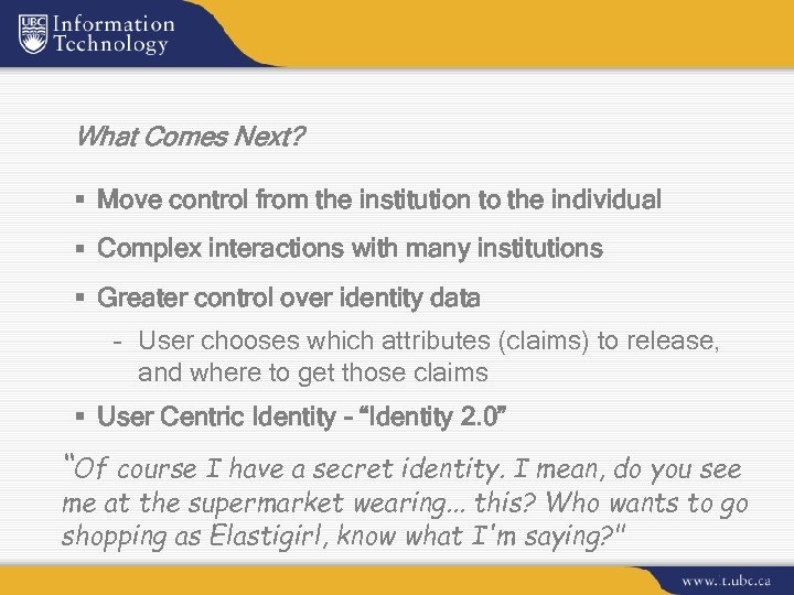 What Comes Next? § Move control from the institution to the individual § Complex