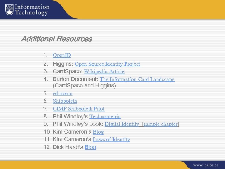 Additional Resources 1. 2. 3. 4. Open. ID Higgins: Open Source Identity Project Card.