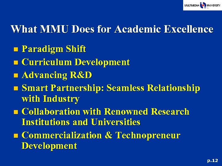 What MMU Does for Academic Excellence Paradigm Shift n Curriculum Development n Advancing R&D