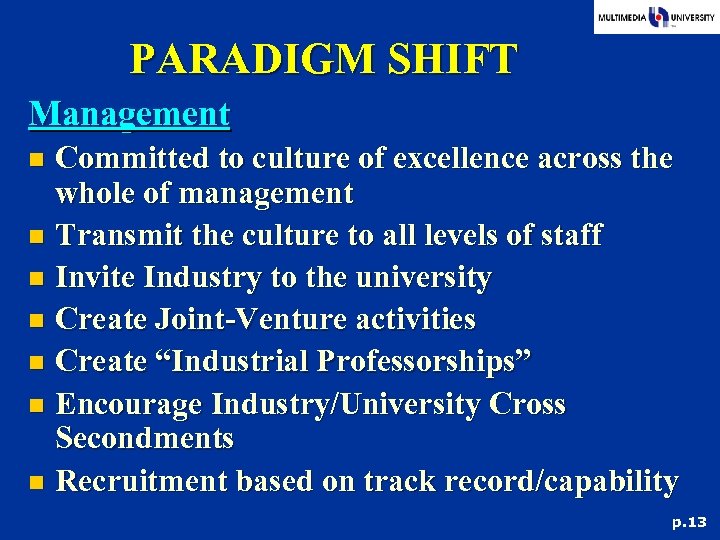 PARADIGM SHIFT Management Committed to culture of excellence across the whole of management n