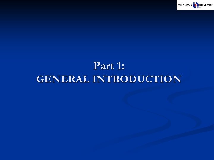 Part 1: GENERAL INTRODUCTION 