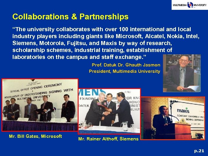 Collaborations & Partnerships “The university collaborates with over 100 international and local industry players