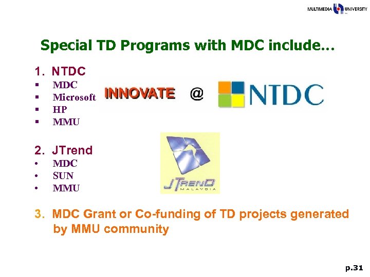 Special TD Programs with MDC include… 1. NTDC § § MDC Microsoft HP MMU