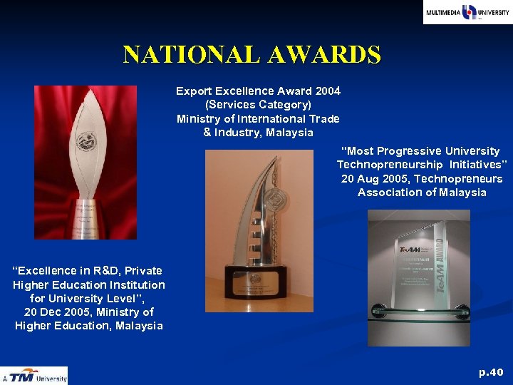 NATIONAL AWARDS Export Excellence Award 2004 (Services Category) Ministry of International Trade & Industry,