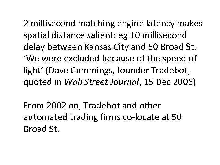 2 millisecond matching engine latency makes spatial distance salient: eg 10 millisecond delay between