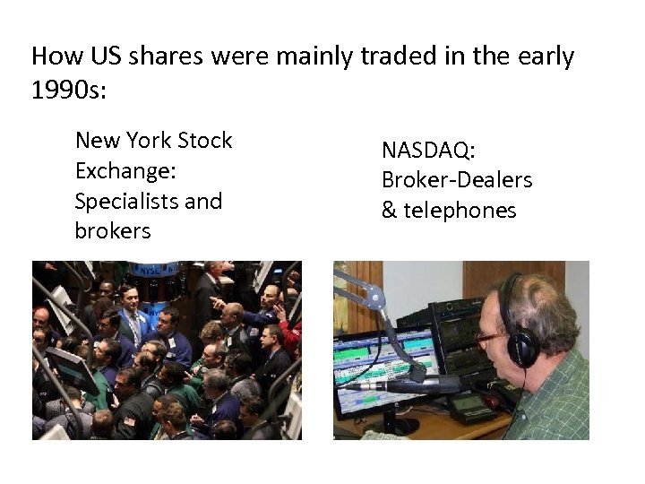 How US shares were mainly traded in the early 1990 s: New York Stock