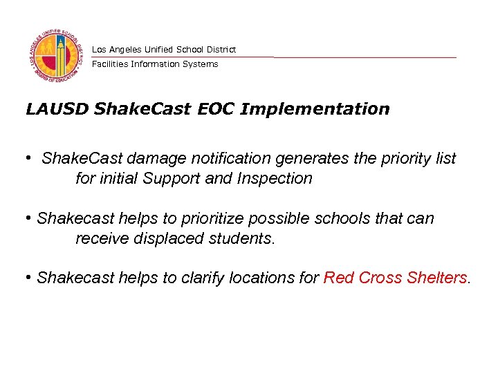 Los Angeles Unified School District Facilities Information Systems LAUSD Shake. Cast EOC Implementation •