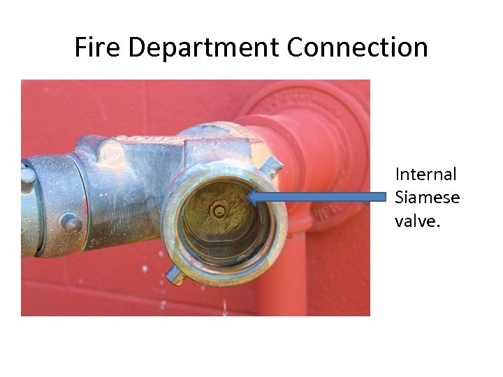 Fire Department Connection Internal Siamese valve. 