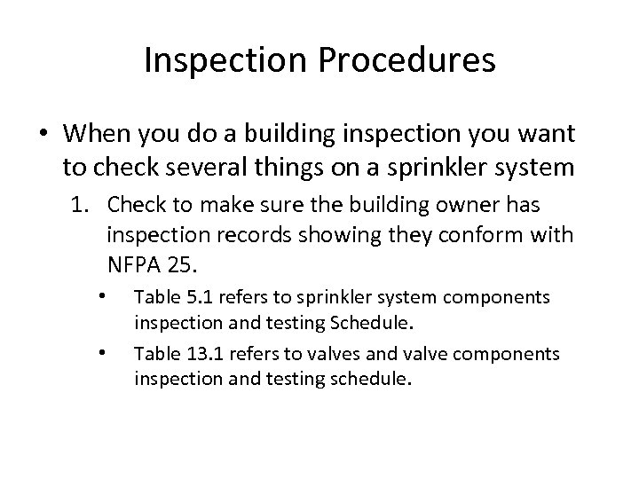 Inspection Procedures • When you do a building inspection you want to check several