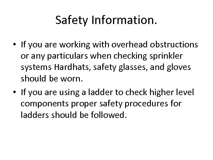 Safety Information. • If you are working with overhead obstructions or any particulars when