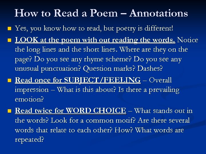 How to Read a Poem – Annotations n n Yes, you know how to