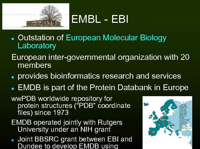 EMBL - EBI Outstation of European Molecular Biology Laboratory European inter-governmental organization with 20