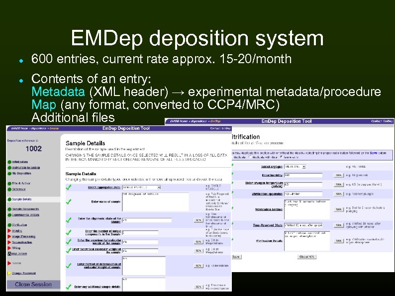 EMDep deposition system 600 entries, current rate approx. 15 -20/month Contents of an entry: