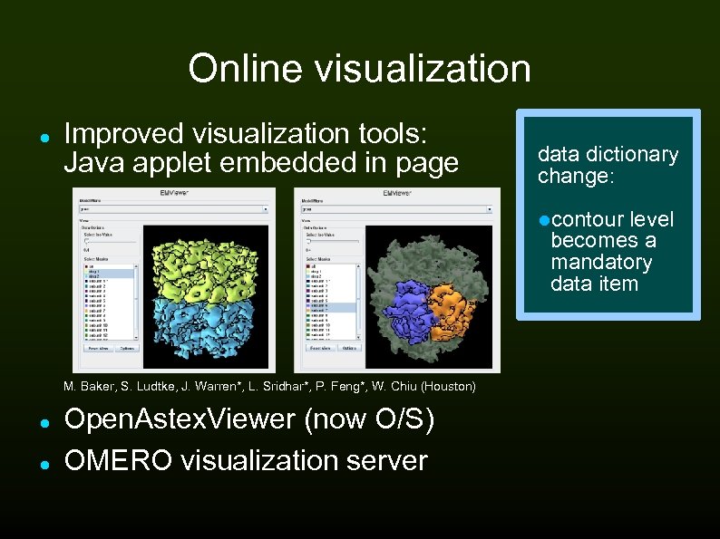 Online visualization Improved visualization tools: Java applet embedded in page data dictionary change: contour