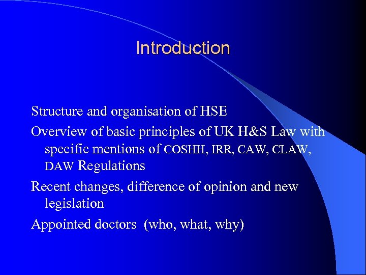 Introduction Structure and organisation of HSE Overview of basic principles of UK H&S Law