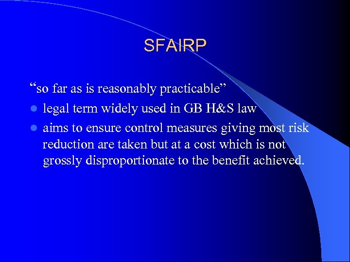 SFAIRP “so far as is reasonably practicable” legal term widely used in GB H&S