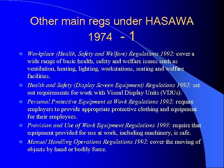 Other main regs under HASAWA 1974 - 1 l l l Workplace (Health, Safety