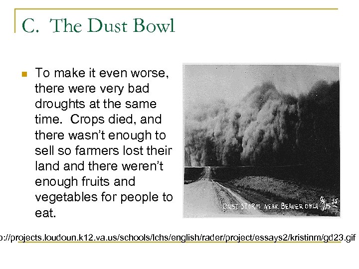 C. The Dust Bowl n To make it even worse, there were very bad