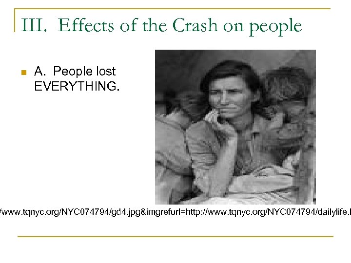 III. Effects of the Crash on people n A. People lost EVERYTHING. /www. tqnyc.