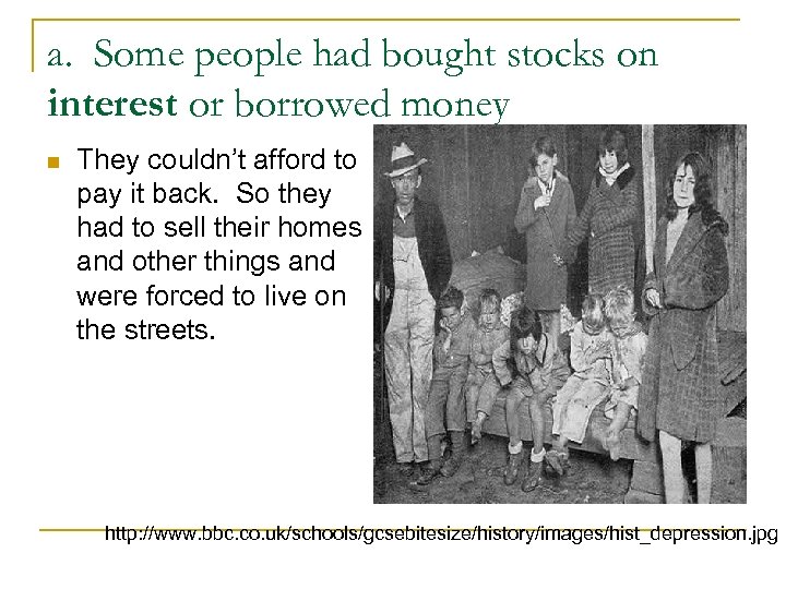 a. Some people had bought stocks on interest or borrowed money n They couldn’t