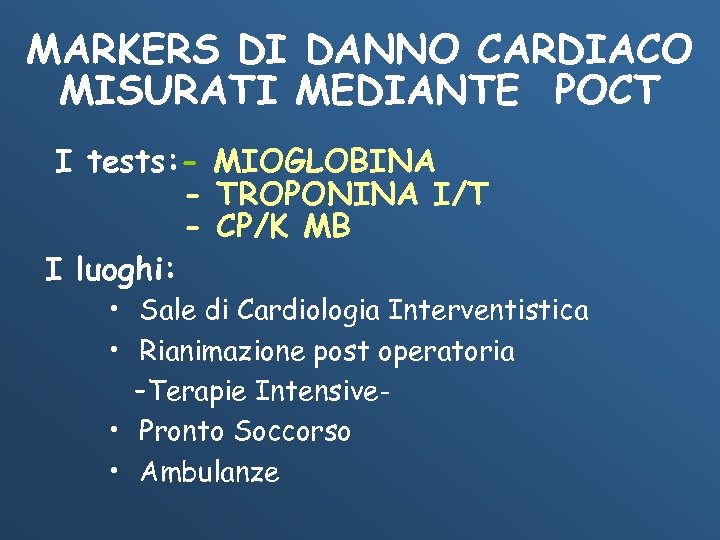 MARKERS DI DANNO CARDIACO MISURATI MEDIANTE POCT I tests: - MIOGLOBINA - TROPONINA I/T