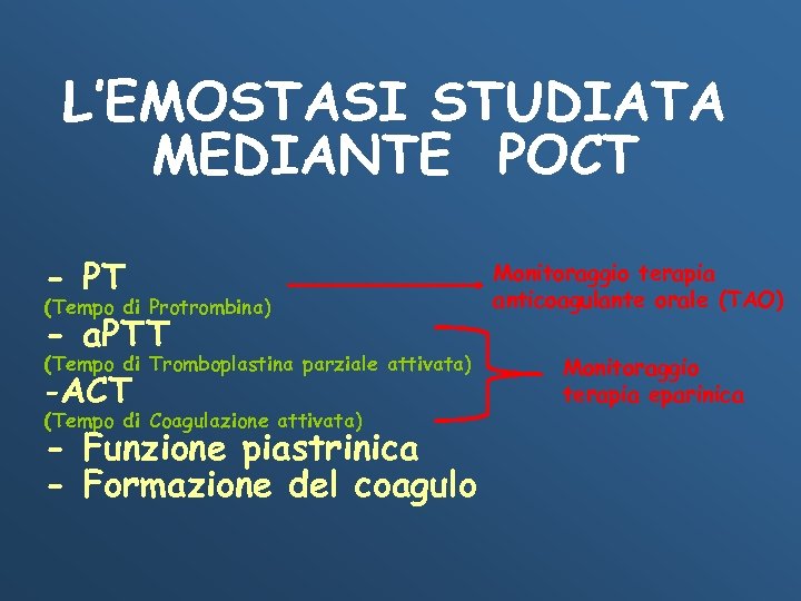 L’EMOSTASI STUDIATA MEDIANTE POCT - PT (Tempo di Protrombina) - a. PTT (Tempo di