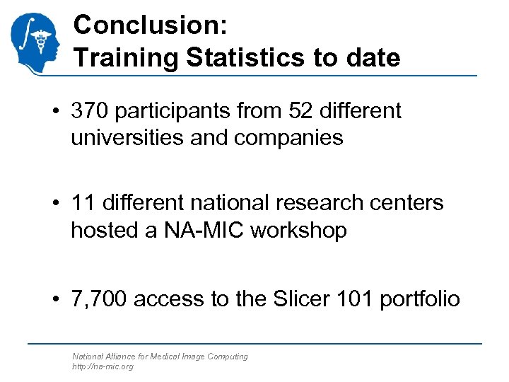 Conclusion: Training Statistics to date • 370 participants from 52 different universities and companies