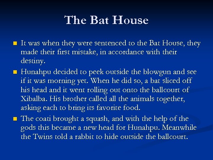 The Bat House n n n It was when they were sentenced to the