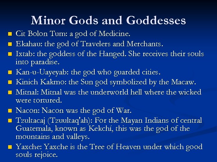 Minor Gods and Goddesses n n n n n Cit Bolon Tum: a god