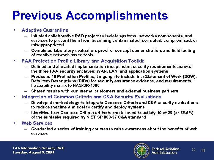 Previous Accomplishments • Adaptive Quarantine – Initiated collaborative R&D project to isolate systems, networks