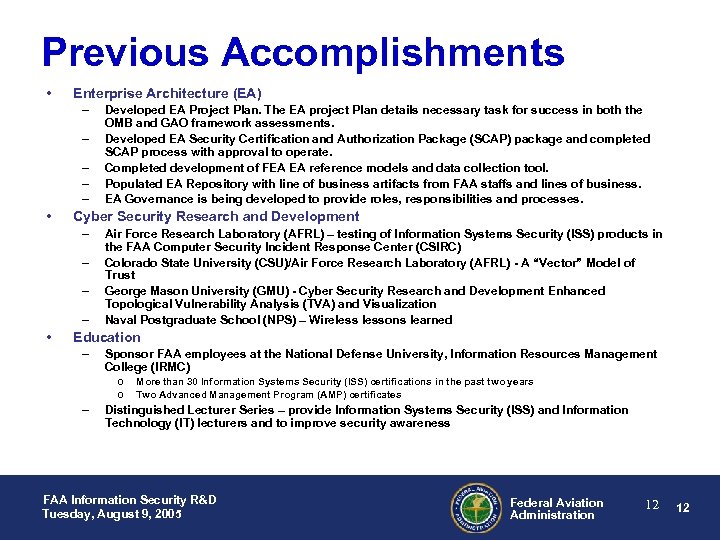 Previous Accomplishments • Enterprise Architecture (EA) – – – • Cyber Security Research and