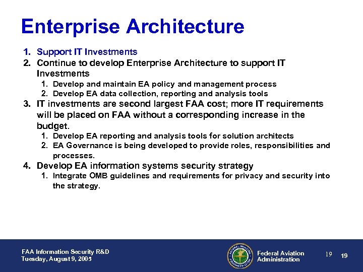 Enterprise Architecture 1. Support IT Investments 2. Continue to develop Enterprise Architecture to support