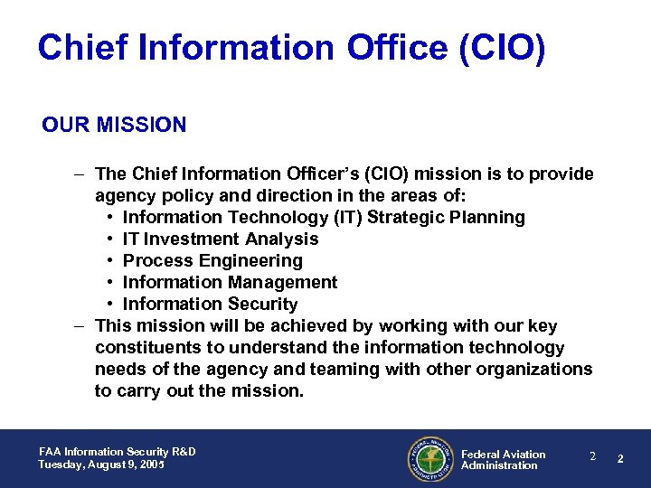 Chief Information Office (CIO) OUR MISSION – The Chief Information Officer’s (CIO) mission is