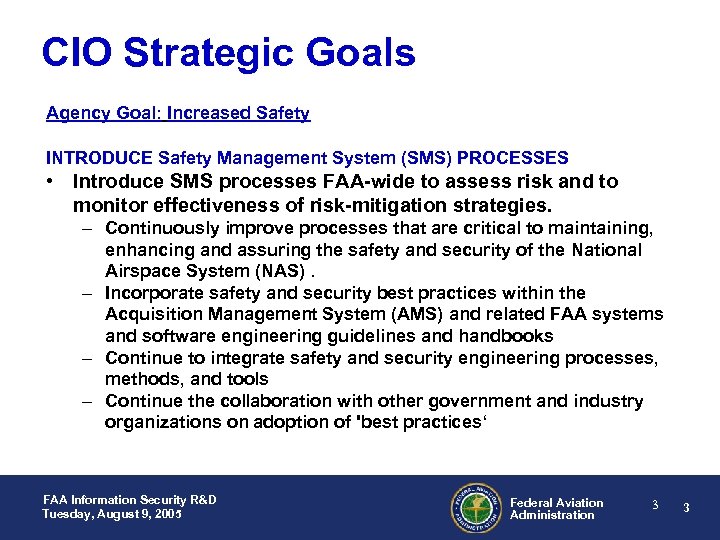 CIO Strategic Goals Agency Goal: Increased Safety INTRODUCE Safety Management System (SMS) PROCESSES •