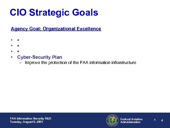 CIO Strategic Goals Agency Goal: Organizational Excellence • • Cyber-Security Plan – Improve the