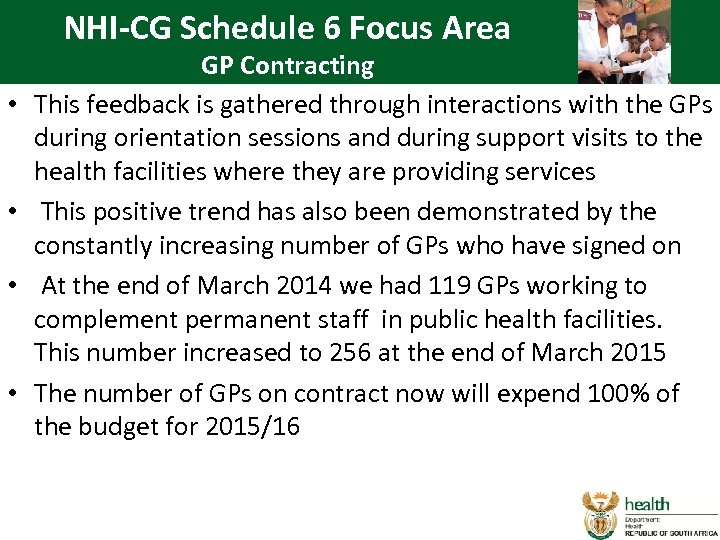 NHI-CG Schedule 6 Focus Area • • GP Contracting This feedback is gathered through